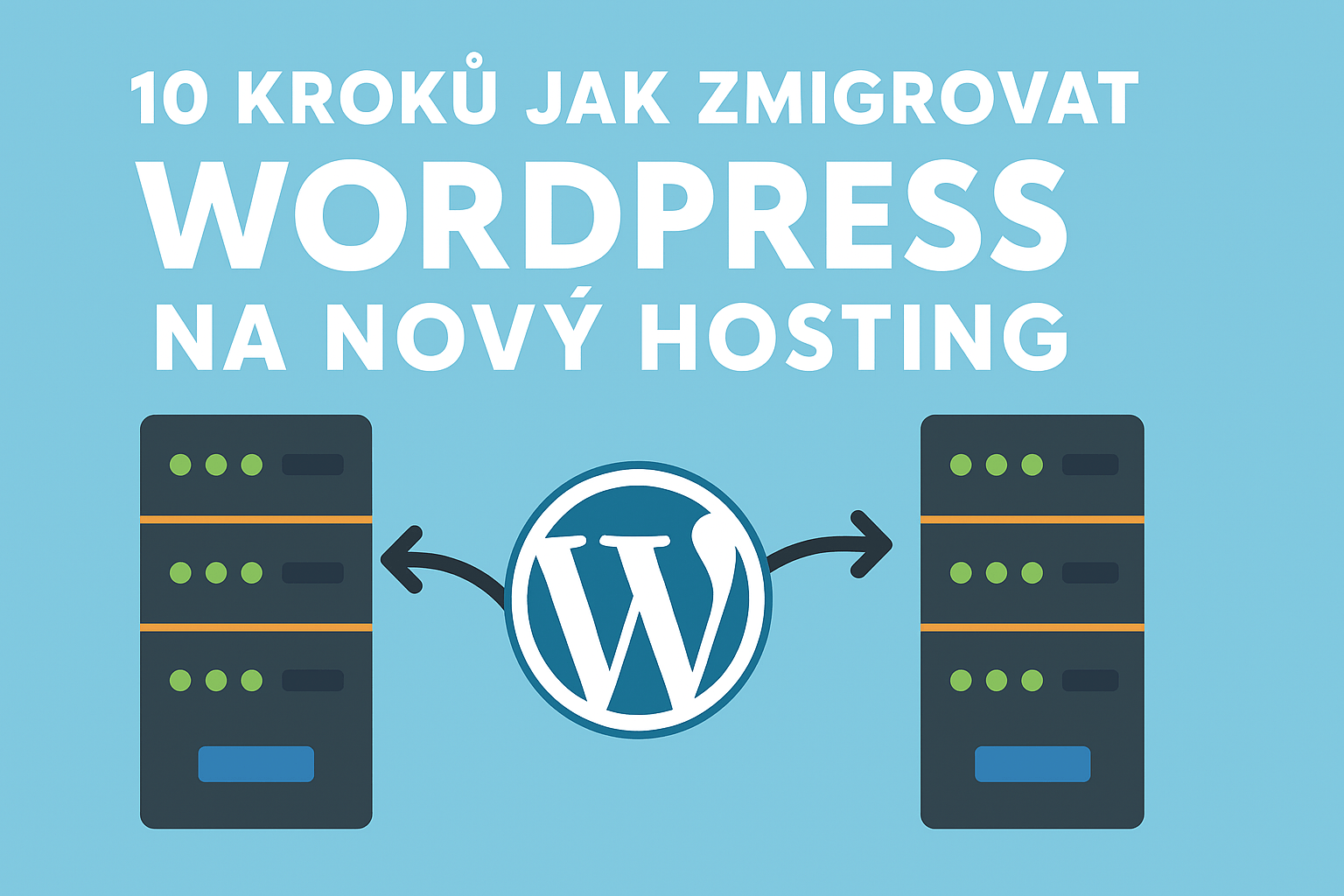 10 kroků jak zmigrovat WordPress na nový hosting